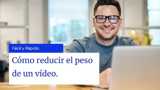 Como REDUCIR El PESO De Un VÍDEO (FÁCIL) 2022