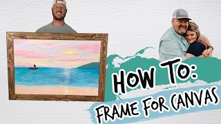 How to: Frame for a Canvas! Easy DIY