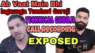 Technical gupshup and technical guruji call recording | technical guruji call recording | bad buddy