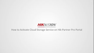 Learn How to Activate Cloud Storage Service  on Hik Partner Pro | Step-by-Step Tutorial