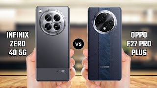 Infinix Zero 40 5G vs OPPO F27 Pro Plus