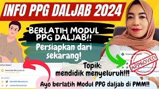 🔴INFO PPG DALJAB 2024❗BERLATIH MODUL PPG DALJAB (MENDIDIK MENYELURUH) PART1❗LENGKAPI DATA❓SIAP-SIAP❗