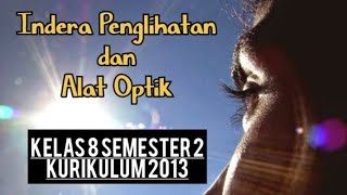 INDERA PENGLIHATAN DAN ALAT OPTIK | Sifat Cahaya, Cermin dan Mata | Kelas VIII Semester 2 Kurtilas