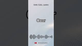 İsme Özel Şarkı. ONUR #şarkı #cover #ismeözelşarkı #müzik #song #remix #özelşarkı #pop #popmusic