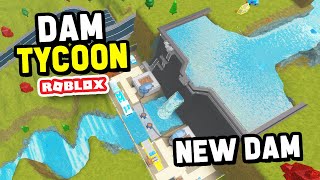 Building a NEW DAM to Create POWER in Roblox Dam Tycoon