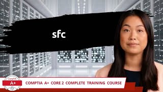 CompTIA A+ Core 2 (220-1102) | sfc | Exam Objective 1.2 | Course Training Video