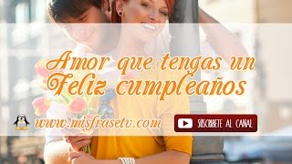 Amor Feliz cumpleaños - Videos animados para dedicar a tu pareja