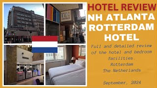 Hotel Review: NH Atlanta Rotterdam Hotel, Rotterdam, The Netherlands - September 2024