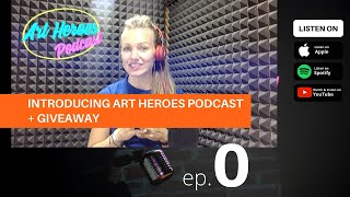 Art Heroes Podcast Episode 0: Introducing Art Heroes Podcast + Giveaway