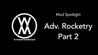 Mod Spotlight: Adv. Rocketry v2.0, Part 2