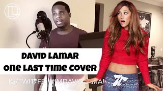 🎶 David Lamar @ImDavidLamar One Last Time @ArianaGrande Cover