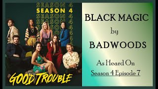 Badwoods  - Black Magic - As Heard on Good Trouble