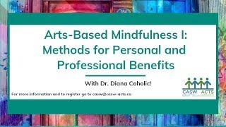 Arts-Based Mindfulness: Methods For Personal And Professional Benefits