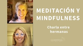 Meditación y Mindfulness - Charla entre hermanas