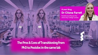 Dr Clíona Farrell - Should You Stay? Pros and Cons of Postdoc’ing in Your PhD Lab