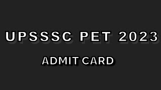 UPSSSC PET ADMIT CARD 2023 😶😮😮 // आ गया 🔥 how to download admit card pet