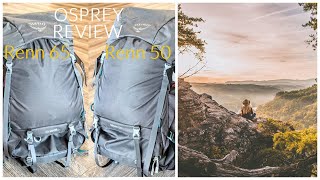 The Best Backpacking Backpack Series - Part 1 - Osprey Renn 50 & 65 Review