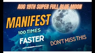 Aug 19th | Blue Full Moon Aug 2024 Manifestation secrets you must know