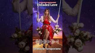 Svetlana Toropoviene - Unfaded Love