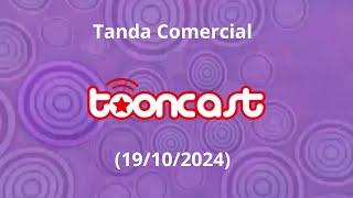 Tanda Comercial Tooncast (19 de Octubre del 2024)