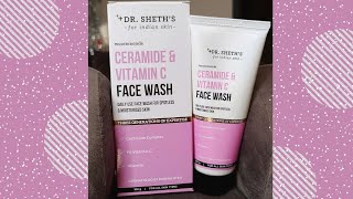 Unboxing- Dr. Sheth's Ceramide & Vitamin C Facewash 🧖💜💟👍