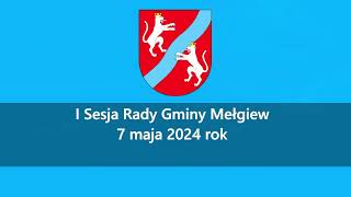 I  Sesja Rady Gminy Mełgiew (07.05.2024)