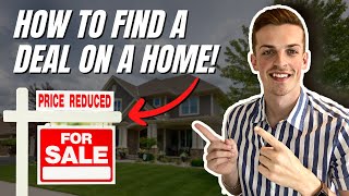 How to Find a DEAL on a Home in 2023!