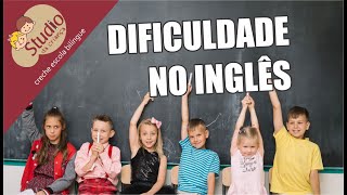 Por que temos dificuldade em aprender inglês? - Studio da Criança