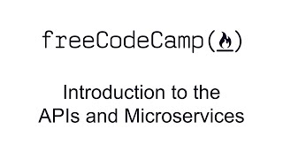 Introduction to the APIs and Microservices - APIs and Microservices Projects - Free Code Camp