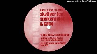 Skyflyer Feat. Spokenrider & Kane - You Sexy, Sexy Dancer