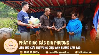 Phật giáo các địa phương liên tục cứu trợ vùng chịu ảnh hưởng sau bão | Bchannel