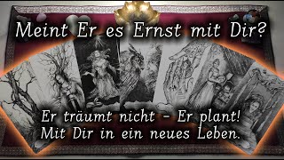 Er träumt nicht - Er plant! Mit Dir in ein neues Leben. | Meint Er es Ernst mit Dir?