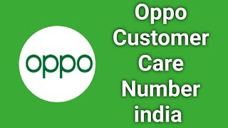 Oppo Customer Care Number 2024 | How to Contact Oppo Customer Care India