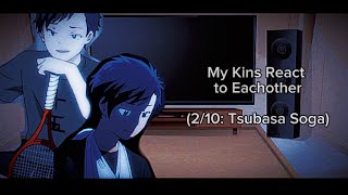 My Kins React to Eachother (2/10)~Tsubasa Soga~ {Set video speed to 0.75!!}