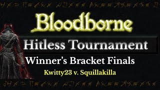 Bloodborne Hitless Tournament (Ep. 6) Winners Bracket Finals