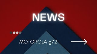 Motorola g72 | NEWS