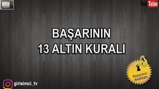 Başarının 13 Altın Kuralı | Bunları Mutlaka Yapın | Girişimci TV