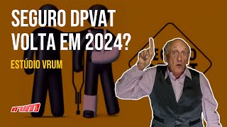 SEGURO DPVAT VOLTA EM 2024? | ESTÚDIO VRUM