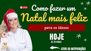 Live - Como fazer o Natal do seu idoso feliz | Dicas de Estimulação para seu idoso - 12/12/2023