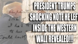 President Trump's Shocking Note Placed Inside Western Wall REVEALED!