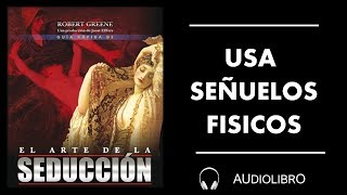 34.-  ✔Usa Señuelos Físicos | 🎧 Audiolibro EL Arte De La Seduccion 🎧