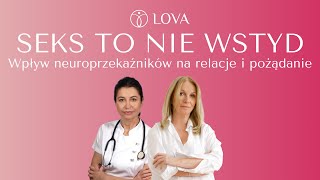 Wpływ neuroprzekaźników na relacje i pożądanie: Mariola Bojarska-Ferenc i dr Monika Czerska