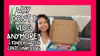 Why Don't I Vlog Anymore & Kindergarten Crate Unboxing