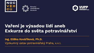 Noc vědců v NZM 2024. Vaření je výsadou lidí aneb Exkurze do světa potravinářství.