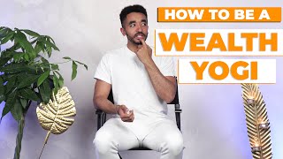 Do You Have A Wealth Yogi Mindset | Money & Spirituality? 🤔 | What It Takes To Have It All