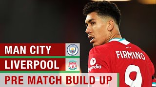 FIRMINO OR JOTA? Man City vs Liverpool Pre-Match Build Up #MCILIV