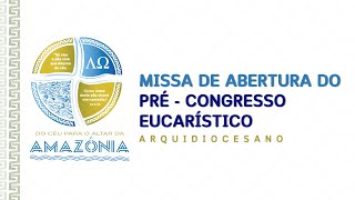 Missa de Abertura do Pré-congresso Eucarístico - Regional Ariquemes