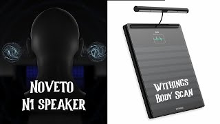 Noveto N1 speaker & Withings Body Scan | Some important gadgets you must know