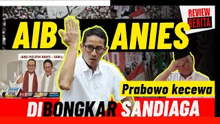 AIB ANIES Dibongkar Sandiaga Uno, Ada Apa ?