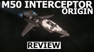 Star Citizen 3.24.1 - 10 Minutes More or Less Ship Review  - ORIGIN M50 INTERCEPTOR